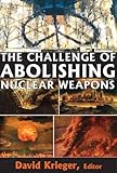 The challenge of abolishing nuclear weapons
