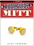 The Rude Guide To Mitt The Rude Guide To Mitt
