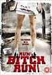 Run! Bitch Run! ( Revenge ) [ UK Fassung, Keine Deutsche Sprache ]