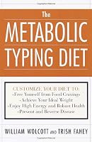 The Metabolic Typing Diet: Customize Your Diet To:  Free Yourself from Food Cravings:  Achieve Your Ideal Weight;  Enjoy High Energy and Robust Health;  Prevent and Reverse Disease