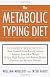 The Metabolic Typing Diet: Customize Your Diet to Your Own Unique Body Chemistry