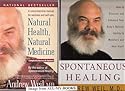 Staying Naturally Healthy: Two Books By Andrew Weil, M.D. "Natural Health, Natural Health"...and..."Spontaneous Healing"