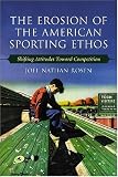 The Erosion of the American Sporting Ethos: Shifting Attitudes Toward Competition