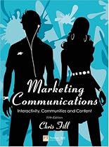 Marketing Communications: Interactivity, Communities and Content