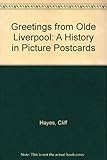 Greetings from olde Liverpool : a history in picture postcards