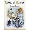 Russische M�rchen - die bekanntesten Geschichten: Die sch�nsten Geschichten