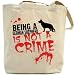 Canvas Tote Bag Beige  Being A German Shepherd Is Not A Crime  Dog