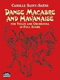 Danse Macabre and Havanaise for Violin and Orchestra in Full Score (Dover Music Scores)
