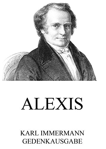 Alexis: Vollständige Ausgabe (German Edition)