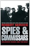 Spies and Commissars: Bolshevik Russia and the West
