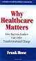 Why Healthcare Matters: How Business Leaders Can Drive Transformational Change