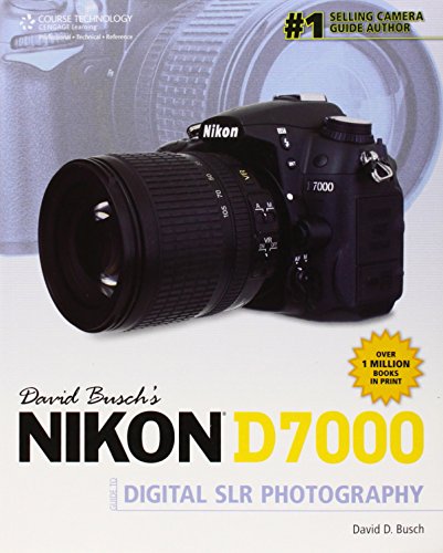 David Busch's Nikon D7000 Guide to Digital SLR Photography (David Busch's Digital Photography Guides)