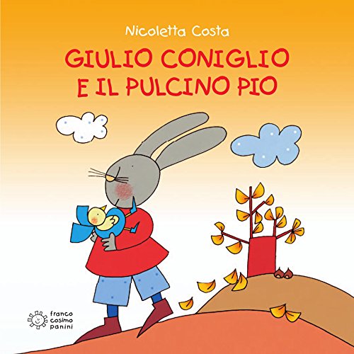 Giulio Coniglio e il Pulcino Pio (Italian Edition)