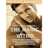 THE MAGIC WITHIN ~ Skyler Madison