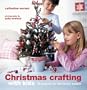 Christmas Crafting With Kids: 35 Projects for the Festive Season
