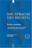 Die Sprache Des Rechts: Recht Verstehen : Verstandlichkeit, Missverstandlichkeit und Unverstandlichkeit von Recht (v. 1) (German Edition)