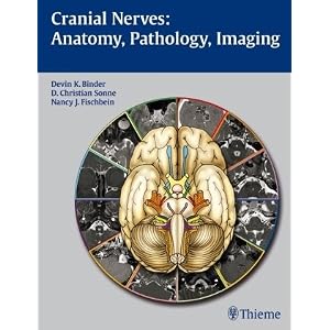 Click here to buy Cranial Nerves: Anatomy, Pathology, Imaging by Devin Binder, D. Sonne, and Nancy Fischbein.