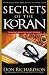 Secrets of the Koran: Revealing Insight into Islam's Holy Book width=