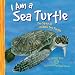 I Am a Sea Turtle: The Life of a Green Sea Turtle (I Live in the Ocean)