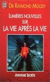 Lumi�res nouvelles sur la vie apr�s la vie
