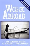 Work Abroad: The Complete Guide to Finding a Job Overseas