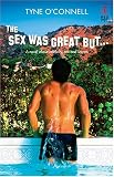 The Sex Was Great But...
