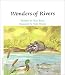Wonders of Rivers (Learn About Nature)