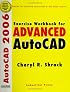 Exercise Workbook for Advanced Autocad 2006: With 30-day Trial Version on Cd-rom