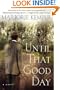 Until That Good Day: A Novel