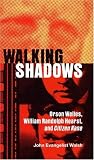Walking Shadows: Orson Welles, William Randolph Hearst, and Citizen Kane (Ray and Pat Browne Book)