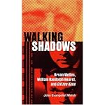 Walking Shadows: Orson Welles, William Randolph Hearst, and Citizen Kane (Ray and Pat Browne Book) book cover