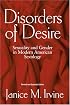 Disorders Of Desire: Sexuality And Gender In Modern American Sexology