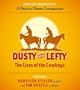 Dusty and Lefty: The Lives of the Cowboys