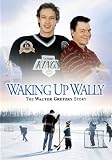 DVD : Waking Up Wally: The Walter Gretzky Story