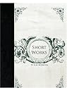 Short Works (Large Print Edition)