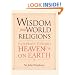 Wisdom from World Religions: Pathways Toward Heaven on Earth