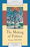The making of polities : Europe, 1300-1500
