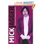 Mick Jagger: The Unauthorized Biography (Rolling Stones)