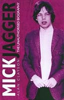 Mick Jagger: The Unauthorized Biography (Rolling Stones)