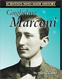 Guglielmo Marconi (Scientists Who Made History)