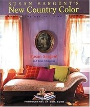 Susan Sargent's New Country Color: The Art of Living