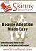 Beagle Adoption Made Easy: Everything you need to get the most out of your new Beagle (Skinny Report)