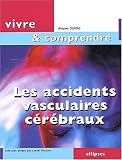 Les accidents vasculaires c�r�braux