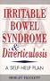 Irritable Bowel Syndrome and Diverticulitis: A Self-Help Plan