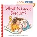 What Is Love, Biscuit?