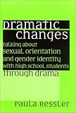 Dramatic Changes: Talking About Sexual Orientation and Gender Identity with High School Students Through Drama