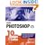 Adobe Photoshop CS in 10 Simple Steps or Less