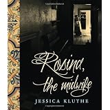 Rosina, the Midwifeby Jessica Kluthe