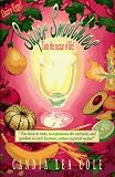 Super Smoothies!: Taste the Nectar of Life