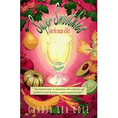 Super Smoothies!: Taste the Nectar of Life